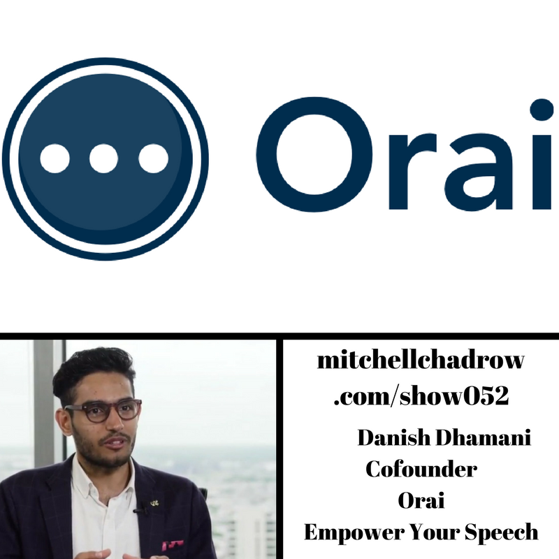 Orai Empower Your Speech Language Listenup Show 052 Danish Dhamani Startup Entrepreneur Podcast