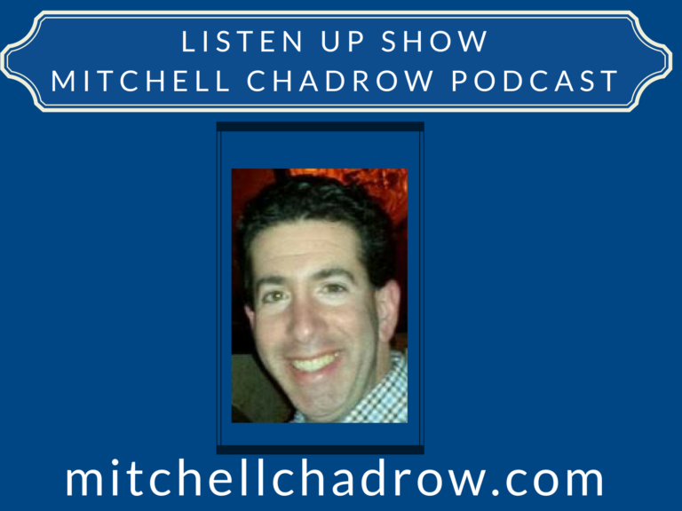 Listen-Up-Show-Mitchell-Chadrow-Podcast-Business-Family-Life-Technology-Fintech-Entrepreneurs