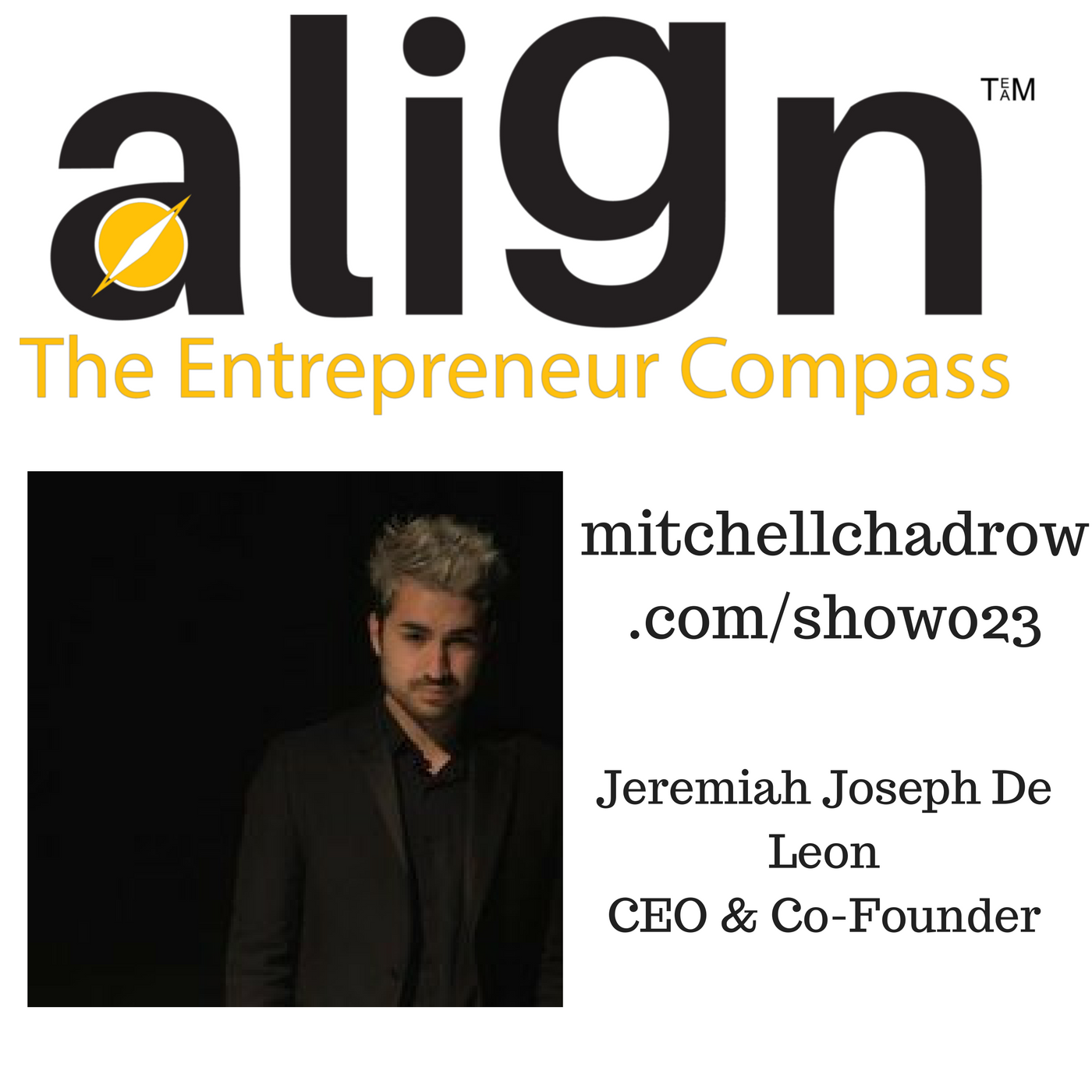 You are currently viewing Technology Software Application Entrepreneur Jeremiah Joseph De Leon CEO & Co-Founder of Align App Show 023