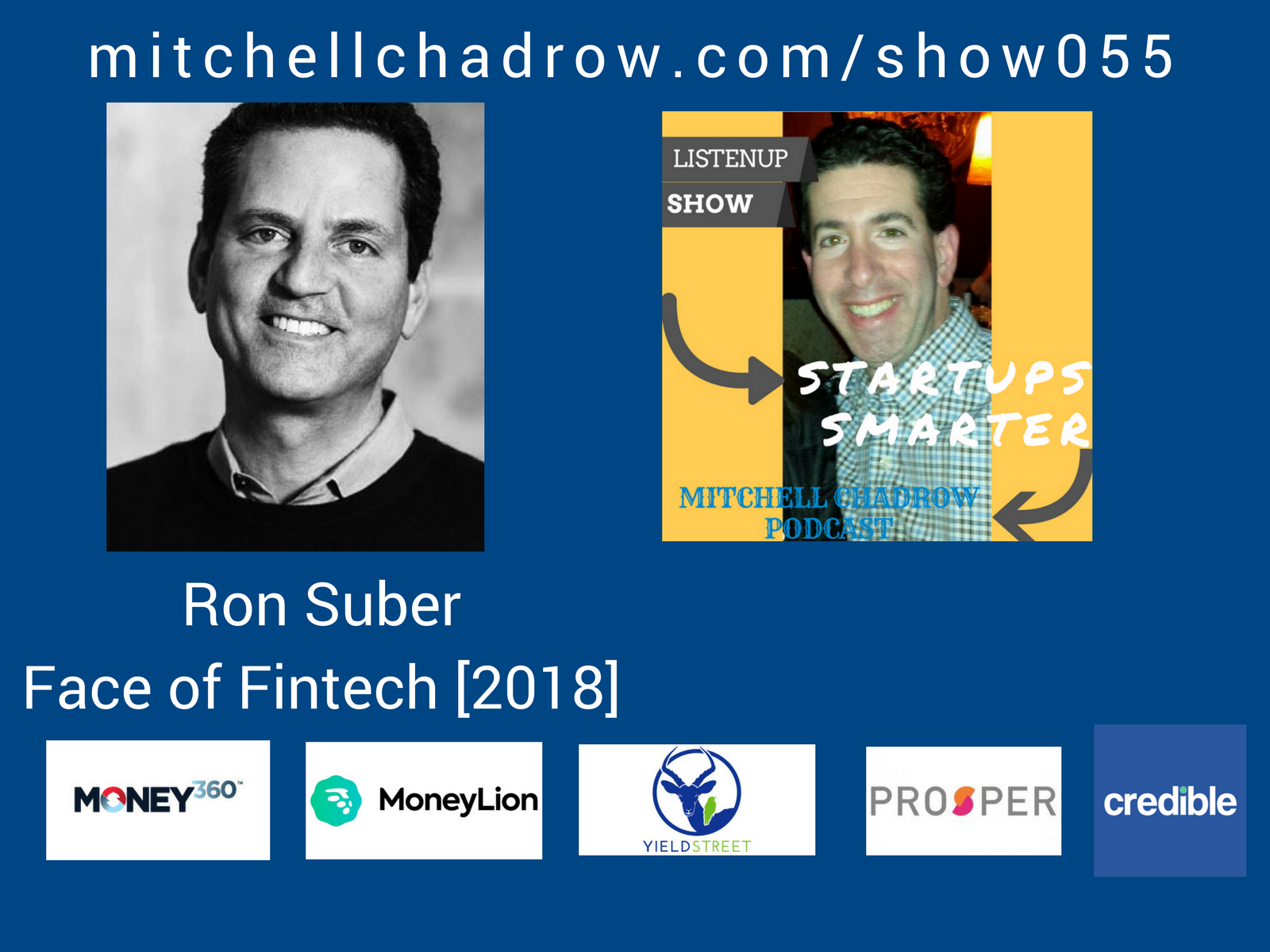 Ron-Suber-Face-of-Fintech-Prosper-MoneyLion-Credible-YieldStreet-Money360-Listen-Up-Show-Mitchell-Chadrow-Podcast-2018