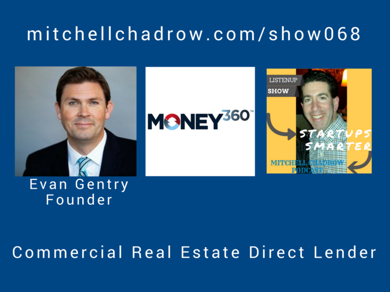 Money360-Commercial-Real-Estate-Direct-Lender-Evan-Gentry-Founder-Listen-Up-Show-Mitchell-Chadrow-Podcast