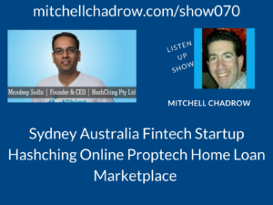 Read more about the article Sydney Australia Fintech Startup Hashching Online Proptech Home Loan Marketplace Founder Mandeep Sodhi Show 070