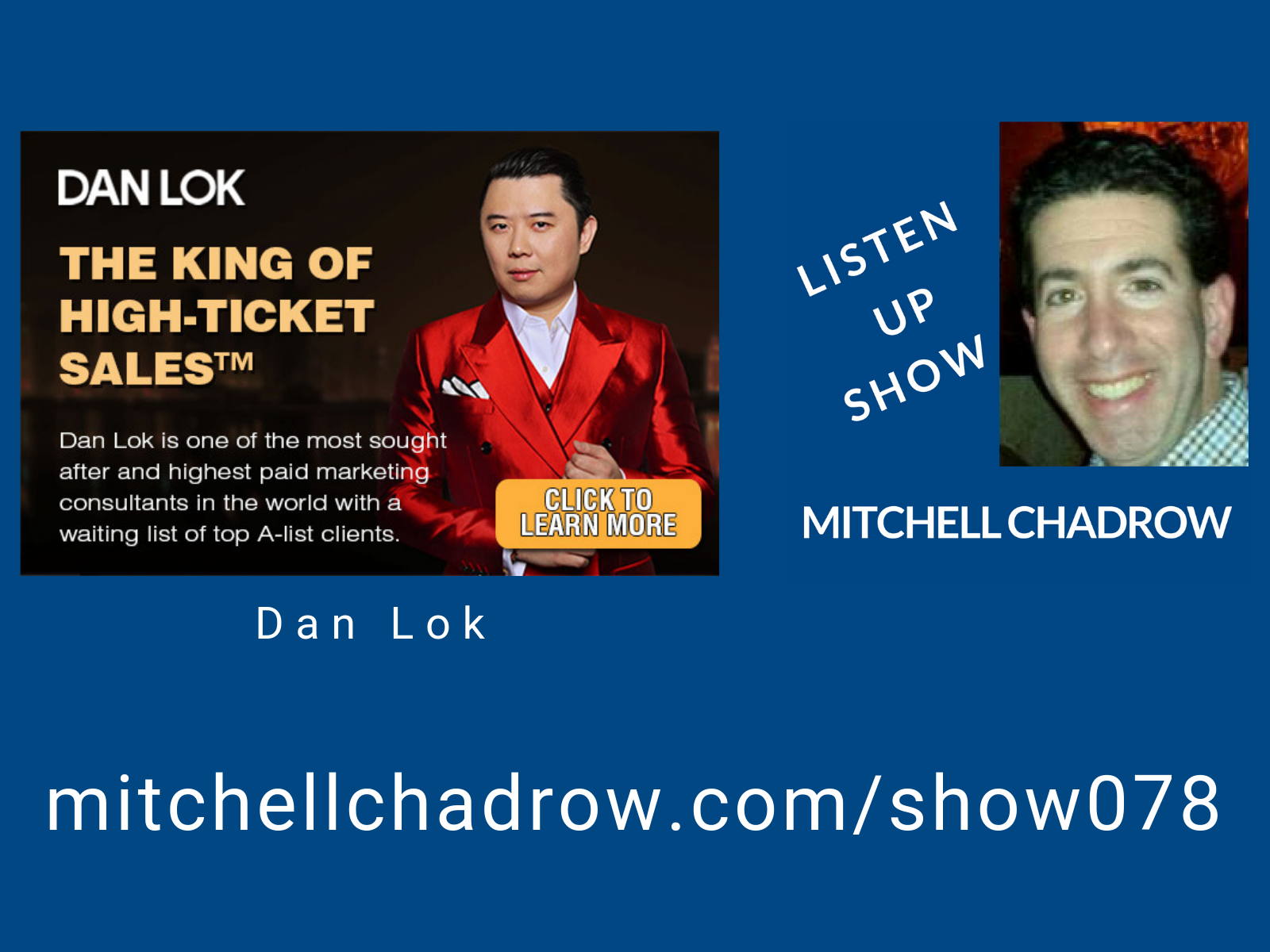 Dan Lok Listen Up Show 078 King of High Ticket Sales